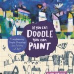 خرید و دانلود نسخه کامل کتاب If You Can Doodle, You Can Paint