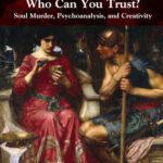 خرید و دانلود نسخه کامل کتاب If You Can’t Trust Your Mother, Who Can You Trust?: Soul Murder, Psychoanalysis and Creativity