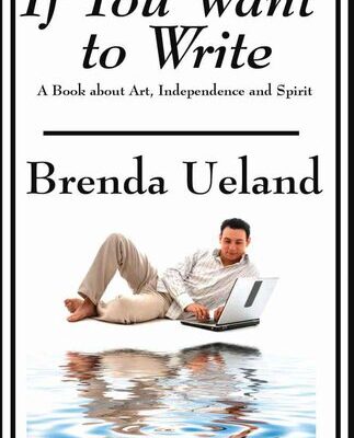 خرید و دانلود نسخه کامل کتاب If You Want to Write: A Book about Art, Independence, and Spirit