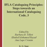 خرید و دانلود نسخه کامل کتاب IFLA Cataloguing Principles: Steps towards an International Cataloguing Code, 3  (IFLA Series on Bibliographic Control 29)