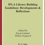 خرید و دانلود نسخه کامل کتاب IFLA Library Building Guidelines: Developments & Reflections (IFLA Series on Bibliographic Control)