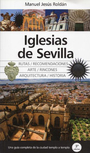 خرید و دانلود نسخه کامل کتاب Iglesias de Sevilla: Una guía completa de la ciudad templo a templo_68c0a2b615b7b.jpeg خرید و دانلود نسخه کامل کتاب Iglesias de Sevilla: Una guía completa de la ciudad templo a templo