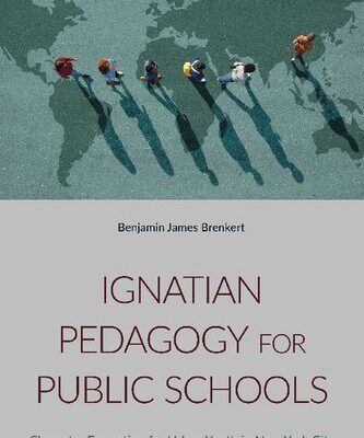 خرید و دانلود نسخه کامل کتاب Ignatian Pedagogy for Public Schools: Character Formation for Urban Youth in New York City