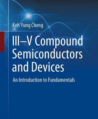 خرید و دانلود نسخه کامل کتاب III–V Compound Semiconductors and Devices: An Introduction to Fundamentals