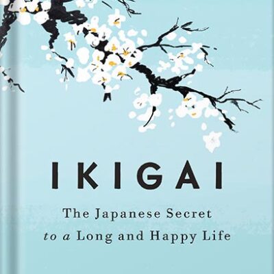 خرید و دانلود نسخه کامل کتاب Ikigai: The Japanese Secret to a Long and Happy Life by Héctor García