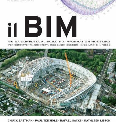 خرید و دانلود نسخه کامل کتاب Il BIM: Guida completa al Building Information Modeling per committenti, architetti, ingegneri, gestori immobiliari e imprese
