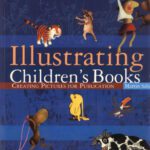 خرید و دانلود نسخه کامل کتاب Illustrating Children’s Books: Creating Pictures for Publication