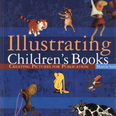 خرید و دانلود نسخه کامل کتاب Illustrating Children’s Books: Creating Pictures for Publication