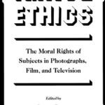 خرید و دانلود نسخه کامل کتاب Image Ethics: The Moral Rights of Subjects in Photographs, Film, and Television (Communication and Society)