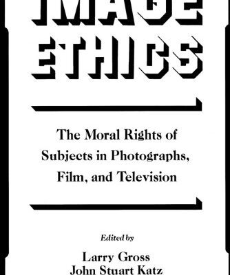 خرید و دانلود نسخه کامل کتاب Image Ethics: The Moral Rights of Subjects in Photographs, Film, and Television (Communication and Society)