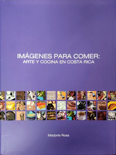 خرید و دانلود نسخه کامل کتاب Imágenes para comer: arte y cocina en Costa Rica_68c21afbebc11.jpeg خرید و دانلود نسخه کامل کتاب Imágenes para comer: arte y cocina en Costa Rica