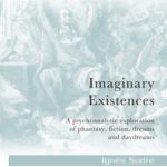 خرید و دانلود نسخه کامل کتاب Imaginary Existences: A psychoanalytic exploration of phantasy, fiction, dreams and daydreams