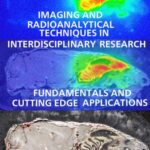 خرید و دانلود نسخه کامل کتاب Imaging and Radioanalytical Techniques in Interdisciplinary Research: Fundamentals and Cutting Edge Applications