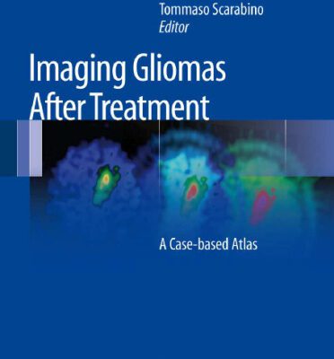 خرید و دانلود نسخه کامل کتاب Imaging Gliomas After Treatment: A Case-based Atlas