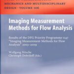 خرید و دانلود نسخه کامل کتاب Imaging Measurement Methods for Flow Analysis: Results of the DFG Priority Programme 1147 ”Imaging Measurement Methods for Flow Analysis” 2003-2009
