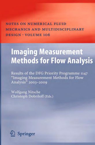 خرید و دانلود نسخه کامل کتاب Imaging Measurement Methods for Flow Analysis: Results of the DFG Priority Programme 1147 ”Imaging Measurement Methods for Flow Analysis” 2003-2009_68bd44180003a.jpeg خرید و دانلود نسخه کامل کتاب Imaging Measurement Methods for Flow Analysis: Results of the DFG Priority Programme 1147 ”Imaging Measurement Methods for Flow Analysis” 2003-2009