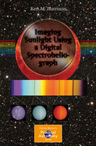 خرید و دانلود نسخه کامل کتاب Imaging Sunlight Using a Digital Spectroheliograph_68bcc65f90912.jpeg خرید و دانلود نسخه کامل کتاب Imaging Sunlight Using a Digital Spectroheliograph