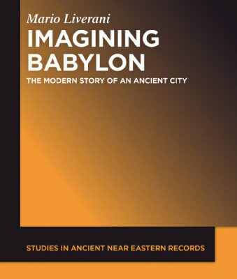 خرید و دانلود نسخه کامل کتاب Imagining Babylon: The Modern Story of an Ancient City