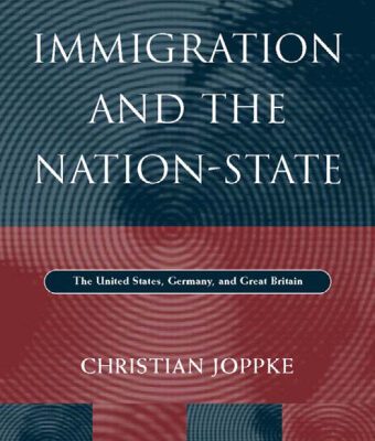 خرید و دانلود نسخه کامل کتاب Immigration and the Nation-State: The United States, Germany, and Great Britain