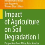خرید و دانلود نسخه کامل کتاب Impact of Agriculture on Soil Degradation I: Perspectives from Africa, Asia, America and Oceania