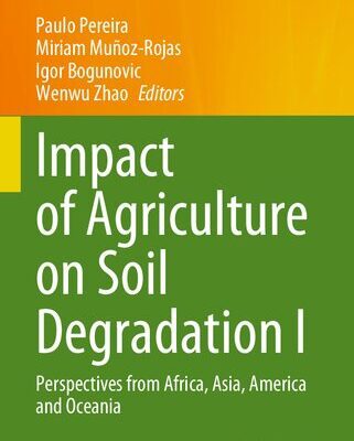 خرید و دانلود نسخه کامل کتاب Impact of Agriculture on Soil Degradation I: Perspectives from Africa, Asia, America and Oceania