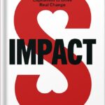 خرید و دانلود نسخه کامل کتاب Impact: Reshaping Capitalism to Drive Real Change by Sir Ronald Cohen