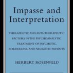 خرید و دانلود نسخه کامل کتاب Impasse and Interpretation: Therapeutic and Anti-Therepeutic Factors in the Psychoanalytic Treatment of Psychotic, Borderline and Neurotic Patients (The New Library of Psychoanalysis)