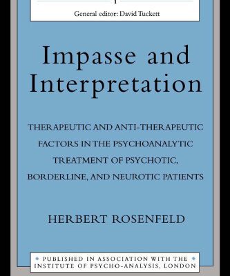 خرید و دانلود نسخه کامل کتاب Impasse and Interpretation: Therapeutic and Anti-Therepeutic Factors in the Psychoanalytic Treatment of Psychotic, Borderline and Neurotic Patients (The New Library of Psychoanalysis)