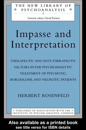 خرید و دانلود نسخه کامل کتاب Impasse and Interpretation: Therapeutic and Anti-Therepeutic Factors in the Psychoanalytic Treatment of Psychotic, Borderline and Neurotic Patients (The New Library of Psychoanalysis)_68cdcf6dbb4e3.jpeg خرید و دانلود نسخه کامل کتاب Impasse and Interpretation: Therapeutic and Anti-Therepeutic Factors in the Psychoanalytic Treatment of Psychotic, Borderline and Neurotic Patients (The New Library of Psychoanalysis)