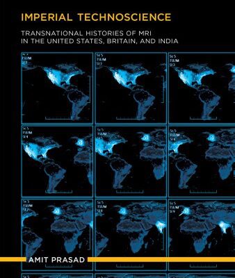 خرید و دانلود نسخه کامل کتاب Imperial Technoscience: Transnational Histories of MRI in the US, Britain, and India