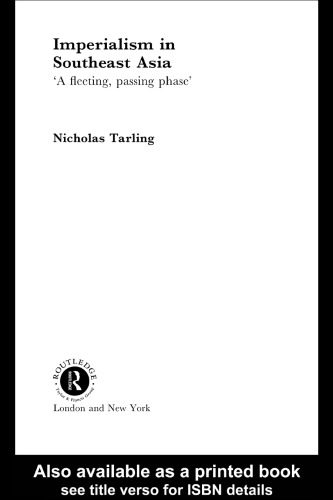 خرید و دانلود نسخه کامل کتاب Imperialism in Southeast Asia: A Fleeting Passing Phase (Routledge Studies in Asia’s Transformations,)_68c7599c14d63.jpeg خرید و دانلود نسخه کامل کتاب Imperialism in Southeast Asia: A Fleeting Passing Phase (Routledge Studies in Asia’s Transformations,)