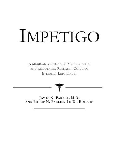 خرید و دانلود نسخه کامل کتاب Impetigo – A Medical Dictionary, Bibliography, and Annotated Research Guide to Internet References_68d54e5fb5a48.jpeg خرید و دانلود نسخه کامل کتاب Impetigo – A Medical Dictionary, Bibliography, and Annotated Research Guide to Internet References