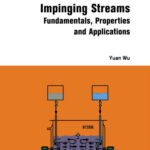 خرید و دانلود نسخه کامل کتاب Impinging Streams: Fundamentals, Properties and Applications