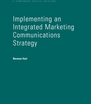 خرید و دانلود نسخه کامل کتاب Implementing an Integrated Marketing Communications Strategy (Hawksmere Special Briefing)