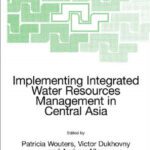 خرید و دانلود نسخه کامل کتاب Implementing Integrated Water Resources Management in Central Asia (NATO Science Series: IV: Earth and Environmental Sciences)