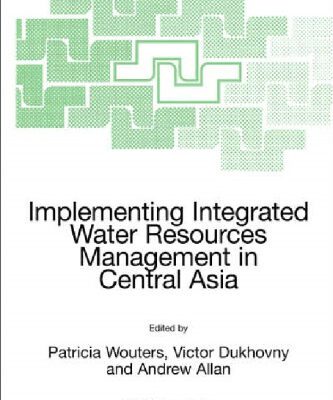 خرید و دانلود نسخه کامل کتاب Implementing Integrated Water Resources Management in Central Asia (NATO Science Series: IV: Earth and Environmental Sciences)