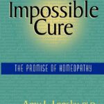 خرید و دانلود نسخه کامل کتاب Impossible Cure: The Promise of Homeopathy