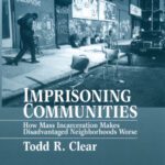 خرید و دانلود نسخه کامل کتاب Imprisoning Communities: How Mass Incarceration Makes Disadvantaged Neighborhoods Worse (Studies in Crime and Public Policy)