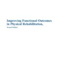 خرید و دانلود نسخه کامل کتاب Improving Functional Outcomes in Physical Therapy Rehabilitation
