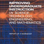 خرید و دانلود نسخه کامل کتاب Improving Undergraduate Instruction in Science, Technology, Engineering, and Mathematics: Report of a Workshop