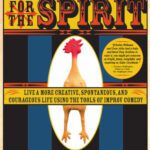 خرید و دانلود نسخه کامل کتاب Improvisation for the Spirit: Live a More Creative, Spontaneous, and Courageous Life Using the Tools of Improv Comedy