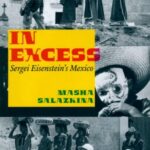 خرید و دانلود نسخه کامل کتاب In Excess: Sergei Eisenstein’s Mexico (Cinema and Modernity Series)