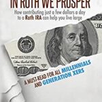 خرید و دانلود نسخه کامل کتاب In God We Trust – In Roth We Prosper: How Contributing Just a Few Dollars a Day to a Roth IRA Can Help You Live Large. A Must [2016] –  +  pdf