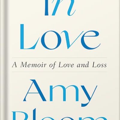 خرید و دانلود نسخه کامل کتاب In Love: A Memoir of Love and Loss by Amy Bloom