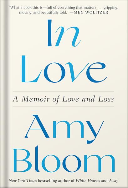 خرید و دانلود نسخه کامل کتاب In Love: A Memoir of Love and Loss by Amy Bloom_68c06a2f39956.jpeg خرید و دانلود نسخه کامل کتاب In Love: A Memoir of Love and Loss by Amy Bloom