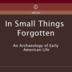 خرید و دانلود نسخه کامل کتاب In Small Things Forgotten: An Archaeology of Early American Life