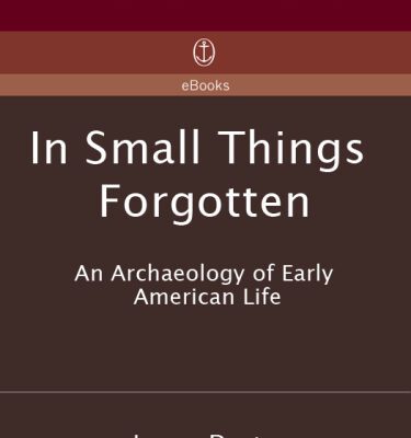 خرید و دانلود نسخه کامل کتاب In Small Things Forgotten: An Archaeology of Early American Life