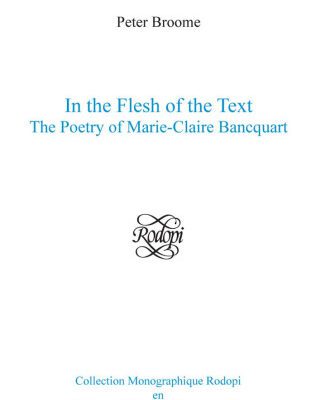 خرید و دانلود نسخه کامل کتاب In the Flesh of the Text: The Poetry of Marie-Claire Bancquart. (Collection Monographique en Litterature Francaise Contemporaine)