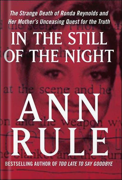 خرید و دانلود نسخه کامل کتاب In the Still of the Night: The Strange Death of Ronda Reynolds and Her Mother’s Unceasing Quest for the Truth by Ann Rule_68c0702e2635a.jpeg خرید و دانلود نسخه کامل کتاب In the Still of the Night: The Strange Death of Ronda Reynolds and Her Mother’s Unceasing Quest for the Truth by Ann Rule