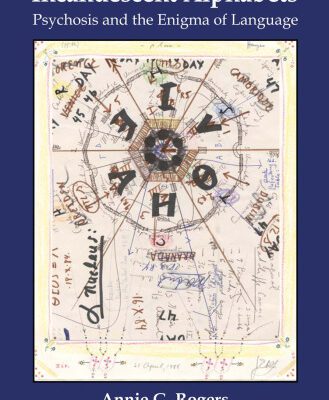 خرید و دانلود نسخه کامل کتاب Incandescent Alphabets: Psychosis and the Enigma of Language